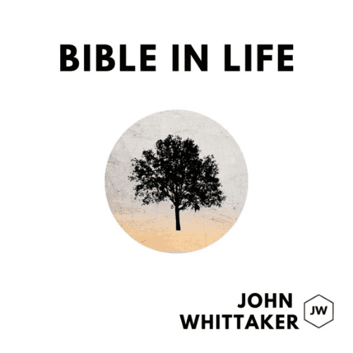 Bible in Life with John Whittaker