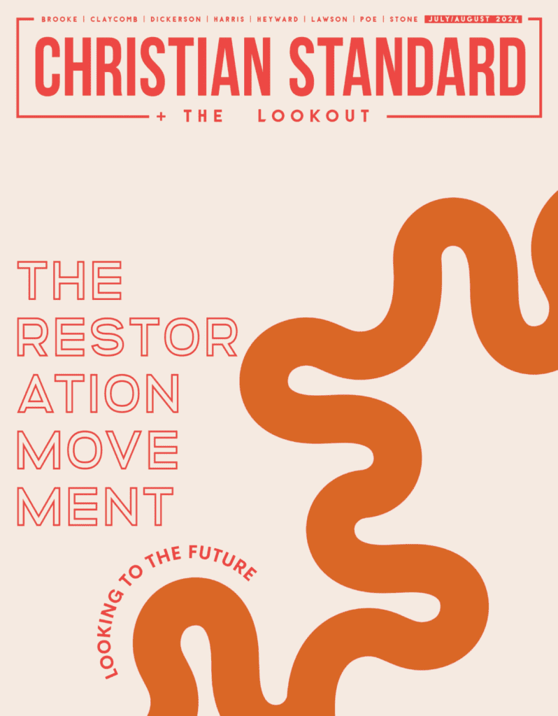 The Restoration Movement Looking to the Future Christian Standard, JulyAugust 2024