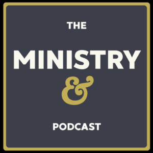 Ministry & Podcast