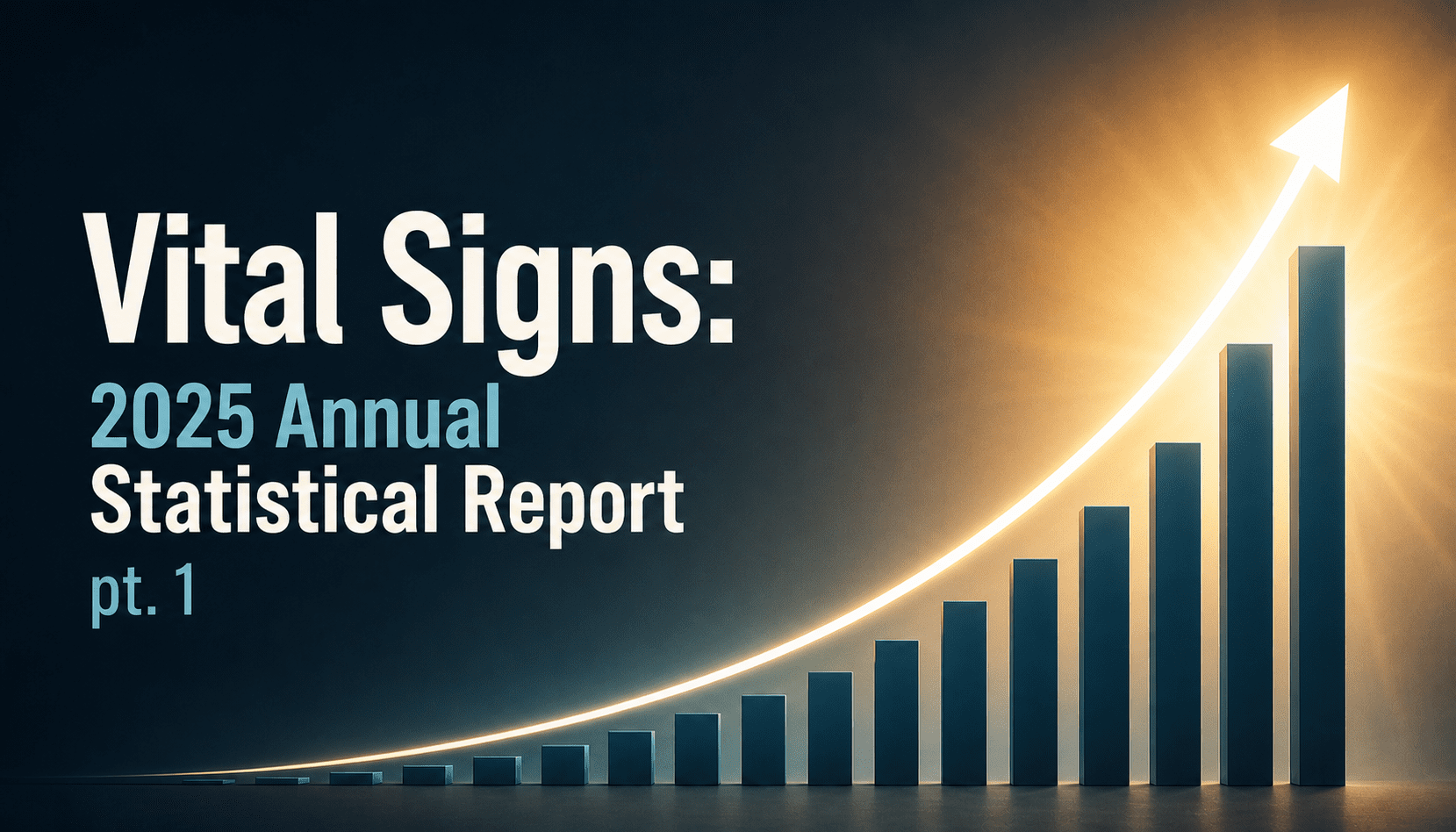 Vital Signs: 2025 Annual Statistical Report pt. 1